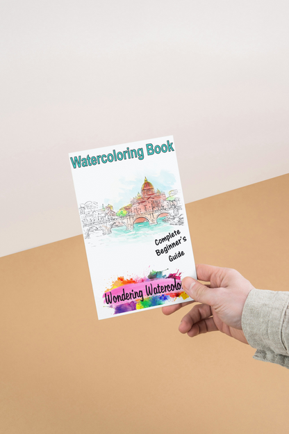 Complete Beginner’s Guide to Watercolor Painting – Your First Step into the World of Watercolor!