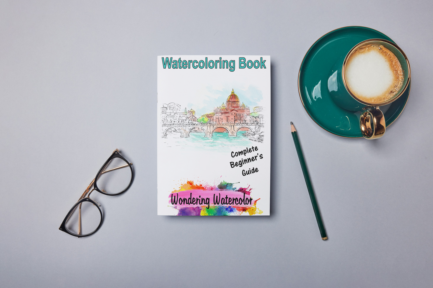 Complete Beginner’s Guide to Watercolor Painting – Your First Step into the World of Watercolor!